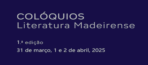 I Colóquio de Literatura Medeirense. Madeira (Portugal)