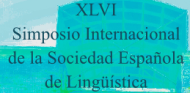 XLVI Simposio de la Sociedad Española de Lingüística. Madrid