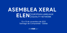 Asemblea Xeral da Rede Europea pola Igualdade das Linguas (ELEN). Santiago de Compostela