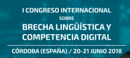 I Congreso Internacional sobre Brecha Lingüística y Competencia Digital: Retos del siglo XXI. Córdoba