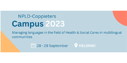 NPLD-Coppieters Campus 2023: Managing languages in the field of Health & Social Care in Multilingual Communities. Helsinki