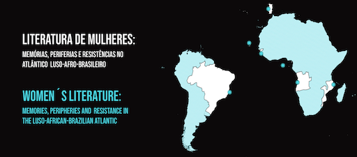 Literatura de Mulheres: Memórias, Periferias e Resistências no Atlântico Afro-Luso-Brasileiro. Lisboa