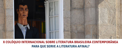 X Colóquio Internacional sobre Literatura Brasileira Contemporânea.  Para que serve a literatura afinal? París (Francia)