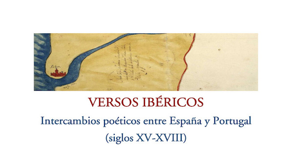 Versos Ibéricos: Intercâmbios poéticos entre Espanha e Portugal (séculos XV-XVIII). Sevilla