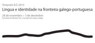 Simposio ILG 2013: Lingua e identidade na fronteira galego-portuguesa. Santiago de Compostela