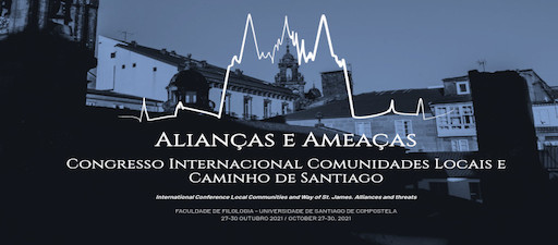Congresso Internacional Comunidades Locais e Caminho de Santiago. Alianças e Ameaças. Santiago de Compostela