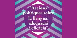 Sisena Jornada de la Càtedra Pompeu Fabra. Accions polítiques sobrela llengua: adequació i eficàcia. Barcelona