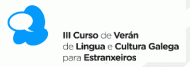 III Curso de Verán de Lingua e Cultura Galega para Estranxeiros. A Coruña