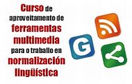 Curso de aproveitamento de ferramentas multimedia para o traballo en normalización lingüística. Santiago de Compostela