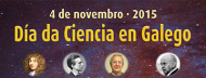 VI Día da Ciencia en Galego