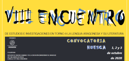 VIII Encuentro de Estudios e Investigaciones en torno a la Lengua Aragonesa y su Literatura. Huesca