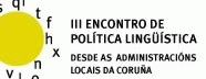 III Encontro de política lingüística desde as administracións locais da Coruña. Bergondo (España)