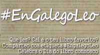 A campaña #engalegoleo promove no Día do Libro a literatura en lingua galega 
