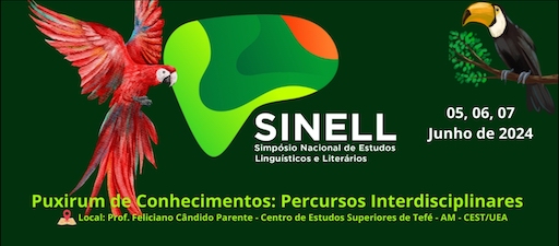 Simpósio Nacional de Estudos Linguísticos e Literários - SINELL. Tefé. Brasil