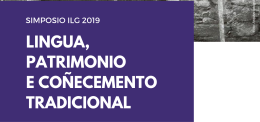 Simposio ILG 2019: Lingua, patrimonio e coñecemento tradicional. Santiago de Compostela