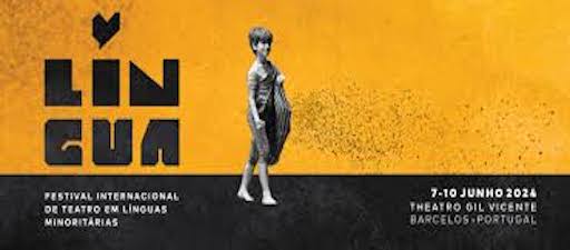LÍNGUA – Festival Internacional de Teatro em Línguas Minoritárias. Barcelos (Portugal)