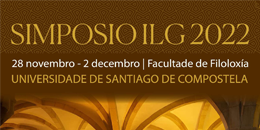 Simposio ILG 2022. Edición Dixital de Textos Antigos: Modelos, Proxectos e Ferramentas. Santiago de Compostela