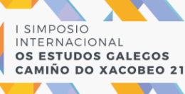 I Simposio Internacional Os Estudos Galegos Camiño do Xacobeo 21. Santiago de Compostela