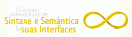 I Encontro Internacional de Sintaxe e Semântica e suas Interfaces. Porto Alegre (Brasil)