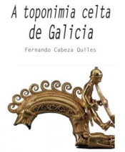Un libro analiza la toponimia y la antroponimia gallegas de origen celta y enlaza Galicia con países europeos