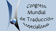 Congreso Mundial de Traducción Especializada 2008: Lenguas y diálogo intercultural en un mundo en globalización. A Habana