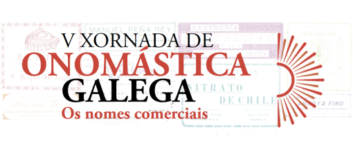 V Xornada de Onomástica Galega: Os nomes comerciais. Pontevedra