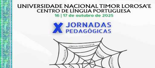 X Jornadas Pedagógicas do Centro de Língua Portuguesa da UNTL. Dili, Timor Leste