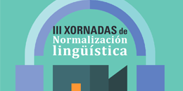 III Xornadas de Normalización Lingüística. Santiago de Compostela