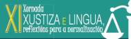 XI Xornada Xustiza e Lingua. Santiago de Compostela