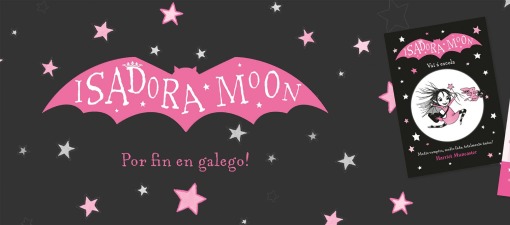 Dous volumes da serie de libros protagonizada por Isadora Moon xa teñen tradución ao galego