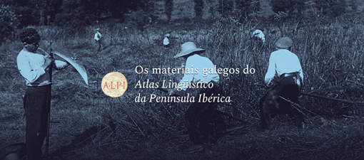 Una nueva página web ofrece los materiales gallegos del Atlas Lingüístico de la Península Ibérica 