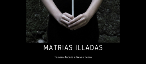 O Fondo de Proxectos Culturais do Xacobeo impulsa o libro 'Matrias illadas', que recompila as fotografías e versos da mostra homónima en homenaxe ás mulleres