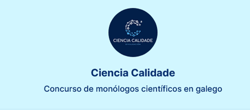 Convócase a segunda edición de Ciencia Calidade, un concurso de monólogos científicos en lingua galega 